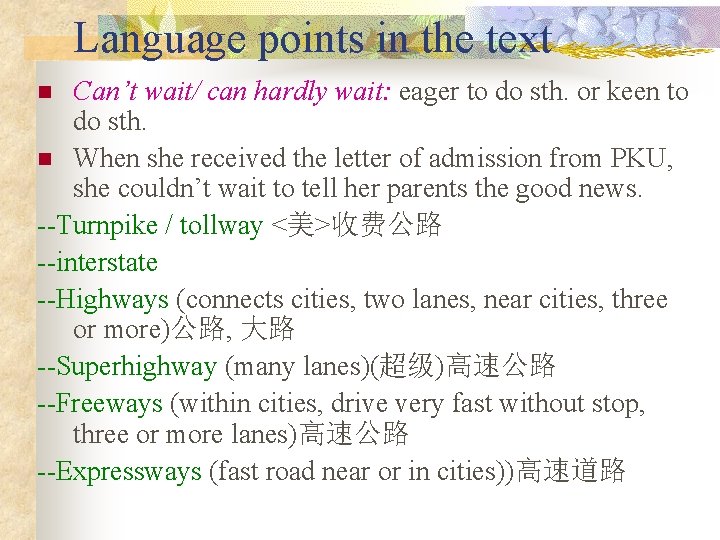 Language points in the text Can’t wait/ can hardly wait: eager to do sth.