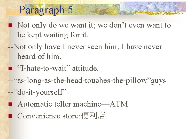 Paragraph 5 Not only do we want it; we don’t even want to be