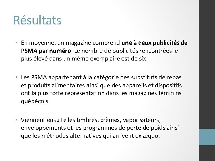 Résultats • En moyenne, un magazine comprend une à deux publicités de PSMA par