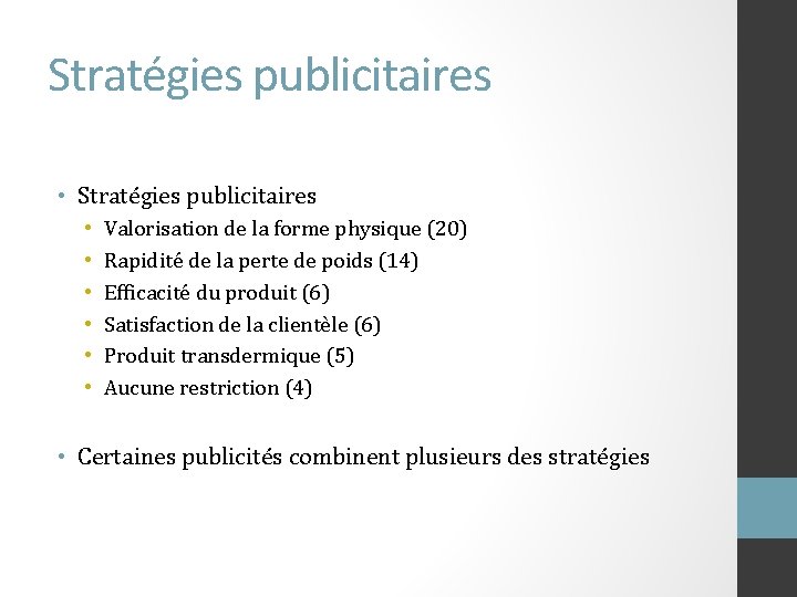 Stratégies publicitaires • • Valorisation de la forme physique (20) Rapidité de la perte