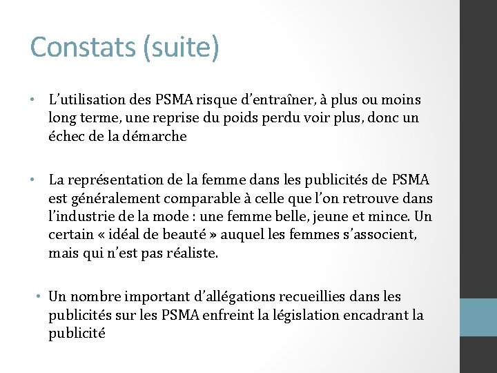 Constats (suite) • L’utilisation des PSMA risque d’entraîner, à plus ou moins long terme,