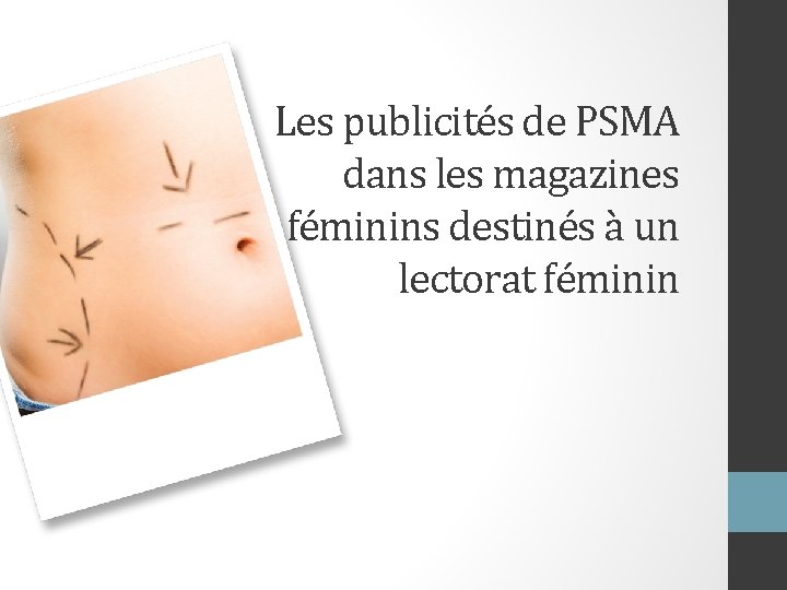 Les publicités de PSMA dans les magazines féminins destinés à un lectorat féminin 