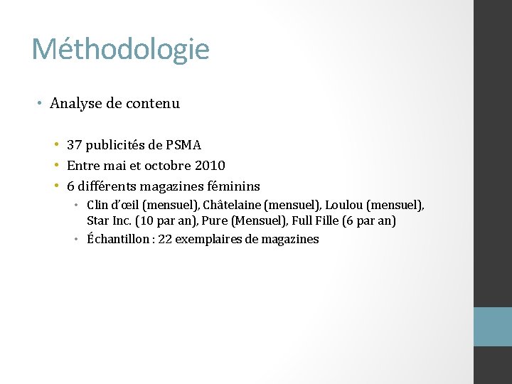 Méthodologie • Analyse de contenu • 37 publicités de PSMA • Entre mai et