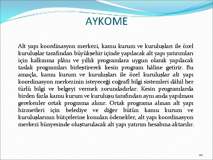 AYKOME Alt yapı koordinasyon merkezi, kamu kurum ve kuruluşları ile özel kuruluşlar tarafından büyükşehir AYKOME Alt yapı koordinasyon merkezi, kamu kurum ve kuruluşları ile özel kuruluşlar tarafından büyükşehir