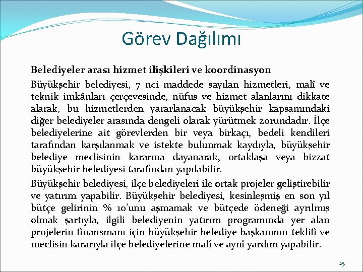 Görev Dağılımı Belediyeler arası hizmet ilişkileri ve koordinasyon Büyükşehir belediyesi, 7 nci maddede sayılan Görev Dağılımı Belediyeler arası hizmet ilişkileri ve koordinasyon Büyükşehir belediyesi, 7 nci maddede sayılan
