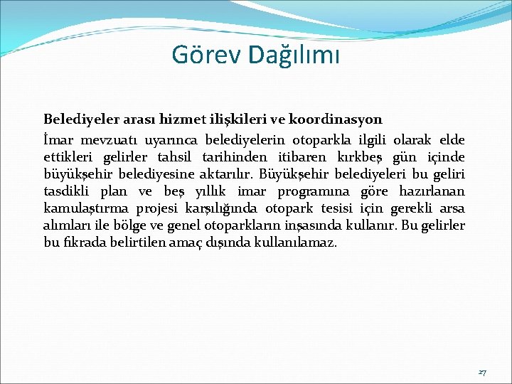 Görev Dağılımı Belediyeler arası hizmet ilişkileri ve koordinasyon İmar mevzuatı uyarınca belediyelerin otoparkla ilgili Görev Dağılımı Belediyeler arası hizmet ilişkileri ve koordinasyon İmar mevzuatı uyarınca belediyelerin otoparkla ilgili