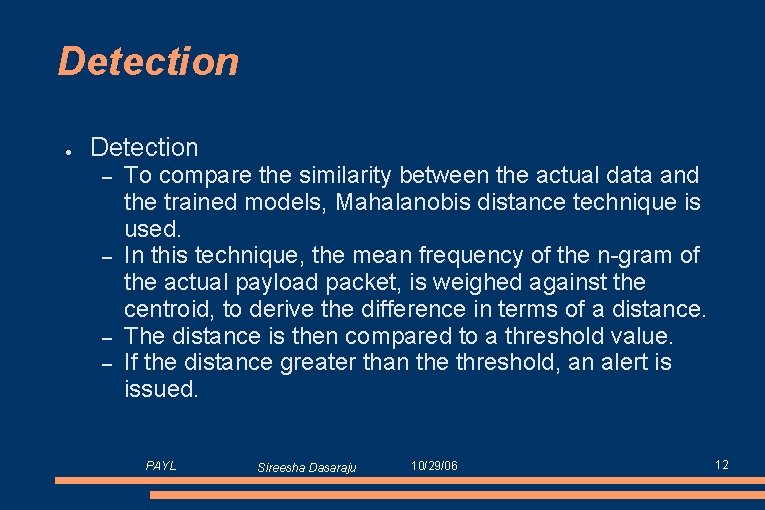 Detection ● Detection – – To compare the similarity between the actual data and