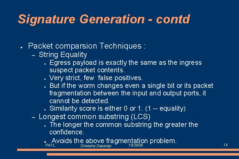 Signature Generation - contd ● Packet comparsion Techniques : – String Equality ● ●