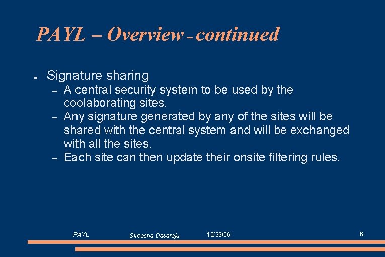 PAYL – Overview – continued ● Signature sharing – – – A central security