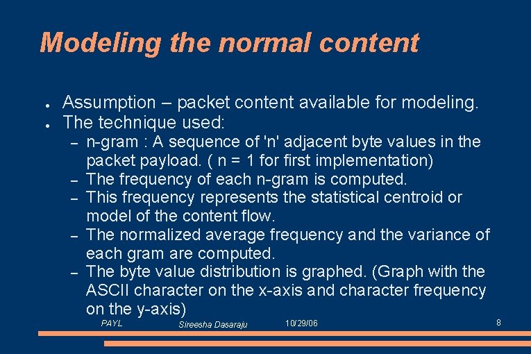 Modeling the normal content ● ● Assumption – packet content available for modeling. The