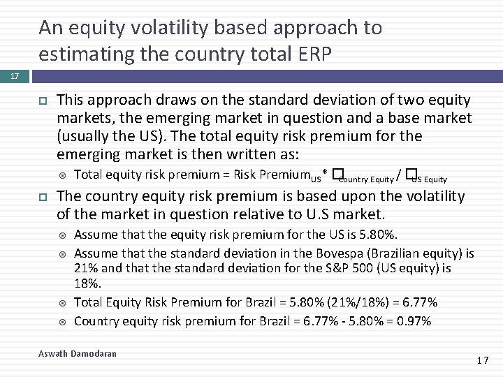 An equity volatility based approach to estimating the country total ERP 17 This approach
