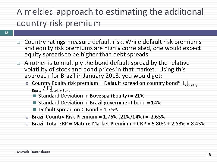 A melded approach to estimating the additional country risk premium 18 Country ratings measure