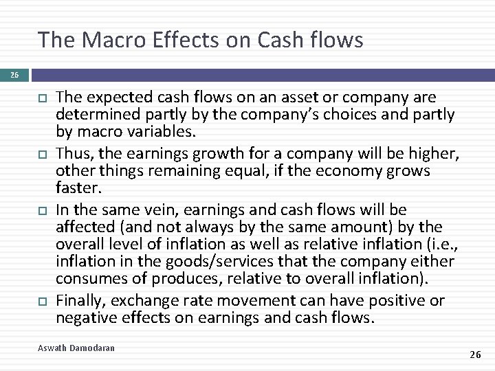 The Macro Effects on Cash flows 26 The expected cash flows on an asset