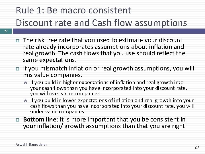 Rule 1: Be macro consistent Discount rate and Cash flow assumptions 27 The risk