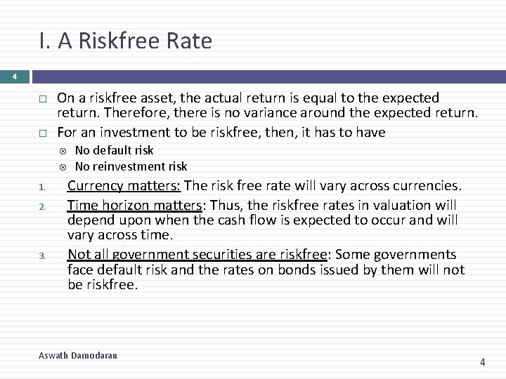 I. A Riskfree Rate 4 On a riskfree asset, the actual return is equal