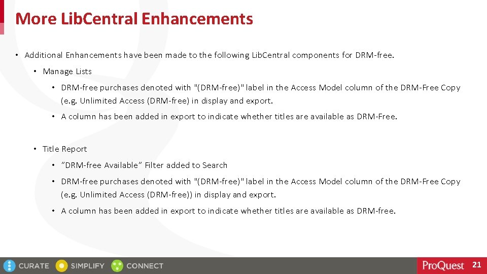 More Lib. Central Enhancements • Additional Enhancements have been made to the following Lib.