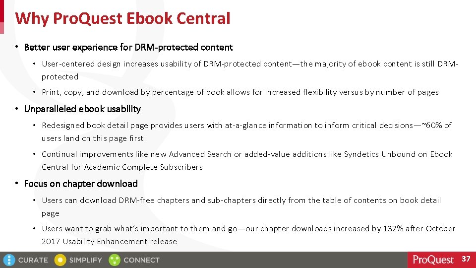 Why Pro. Quest Ebook Central • Better user experience for DRM-protected content • User-centered