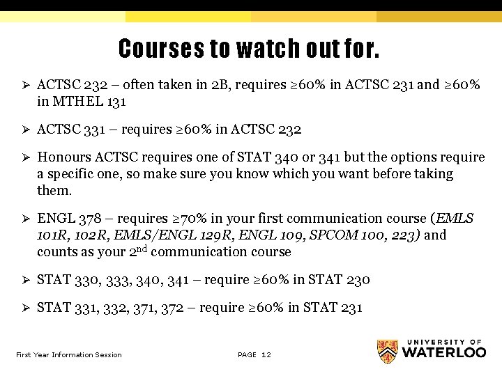 Courses to watch out for. Ø ACTSC 232 – often taken in 2 B,