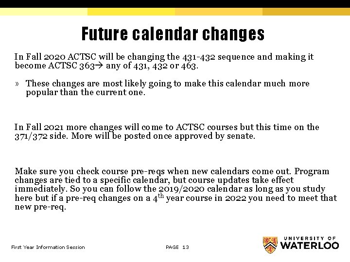 Future calendar changes In Fall 2020 ACTSC will be changing the 431 -432 sequence