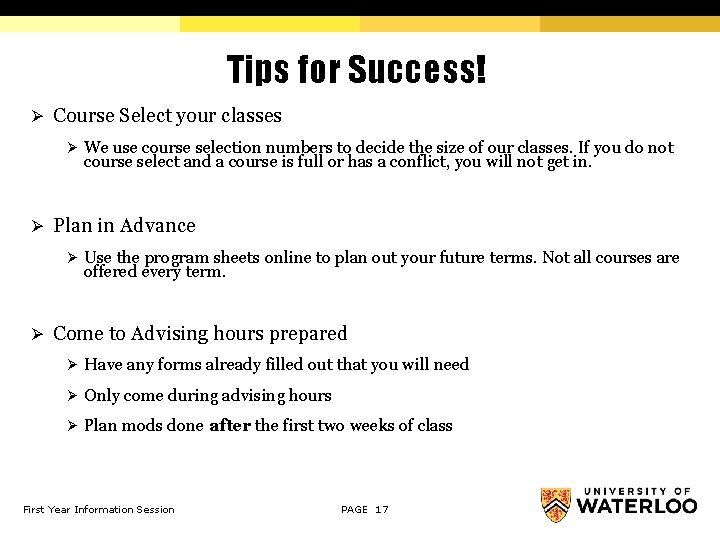 Tips for Success! Ø Course Select your classes Ø We use course selection numbers