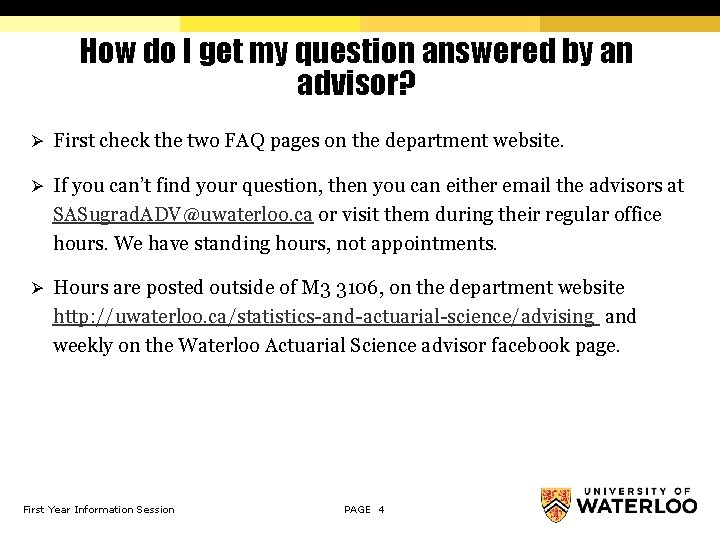 How do I get my question answered by an advisor? Ø First check the