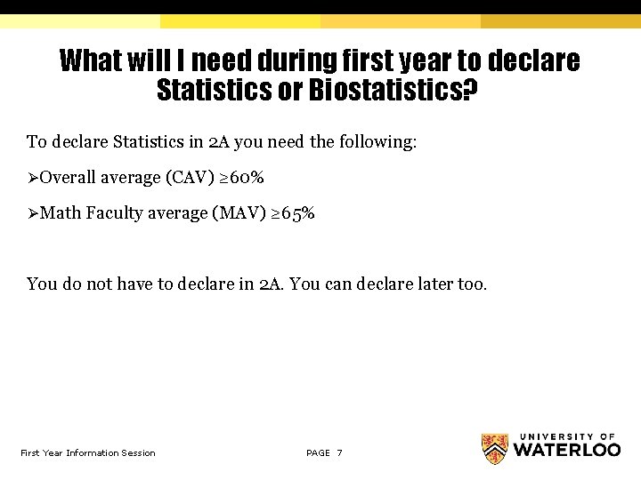 What will I need during first year to declare Statistics or Biostatistics? To declare