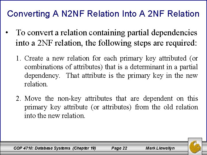 Converting A N 2 NF Relation Into A 2 NF Relation • To convert