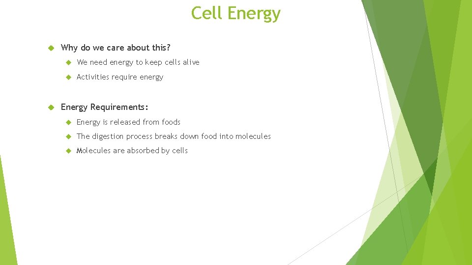 Cell Energy Why do we care about this? We need energy to keep cells