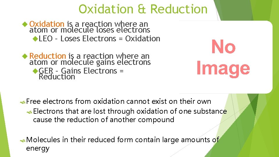 Oxidation & Reduction Oxidation is a reaction where an atom or molecule loses electrons