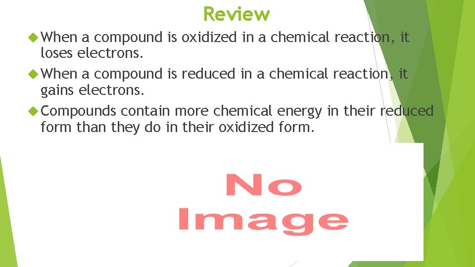 Review When a compound is oxidized in a chemical reaction, it loses electrons. When