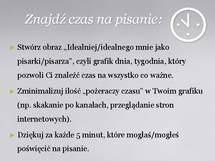 Znajdź czas na pisanie: ► Stwórz obraz „Idealniej/idealnego mnie jako pisarki/pisarza”, czyli grafik dnia,