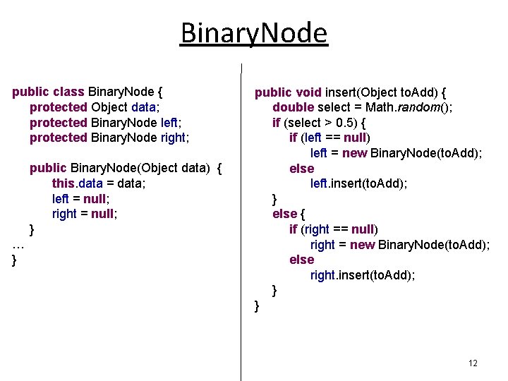 Binary. Node public class Binary. Node { protected Object data; protected Binary. Node left;