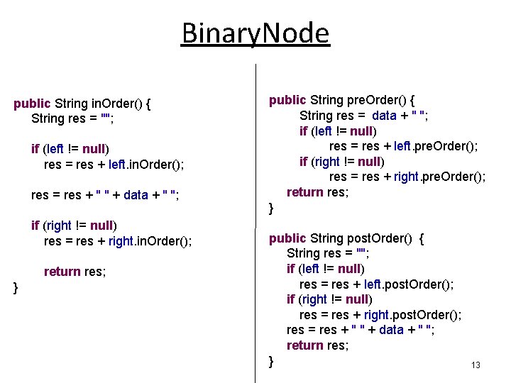 Binary. Node public String in. Order() { String res = ""; if (left !=