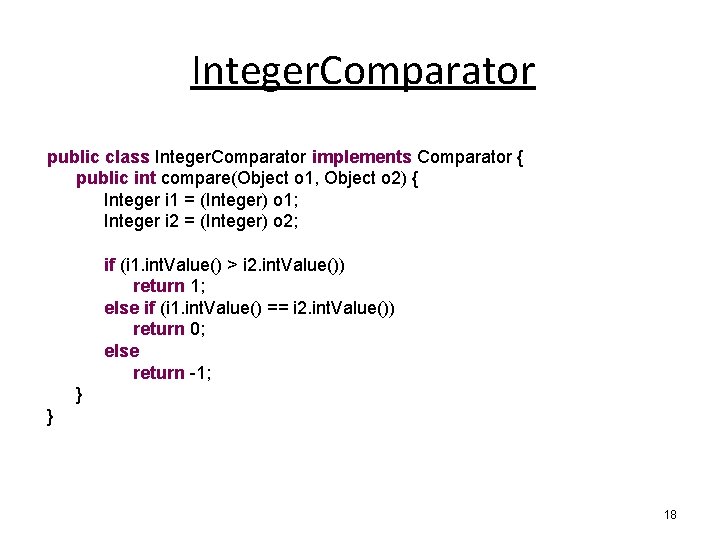 Integer. Comparator public class Integer. Comparator implements Comparator { public int compare(Object o 1,