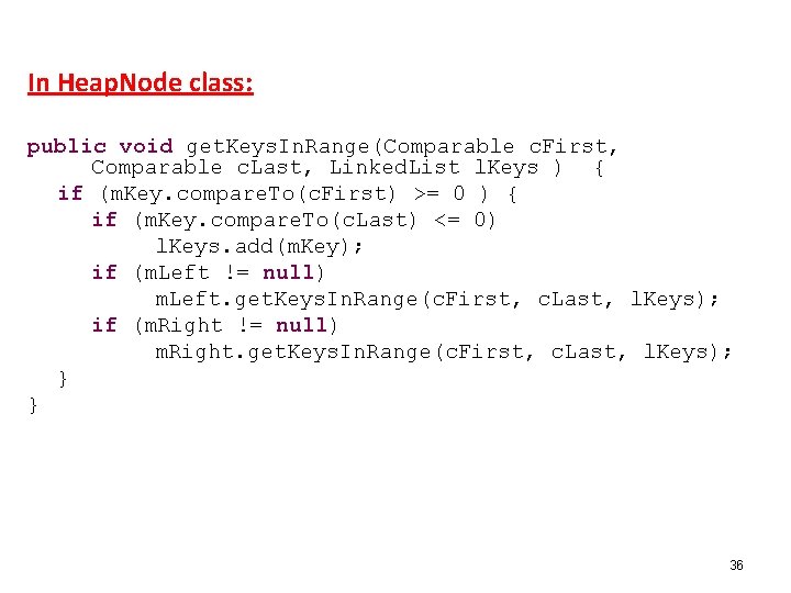 In Heap. Node class: public void get. Keys. In. Range(Comparable c. First, Comparable c.