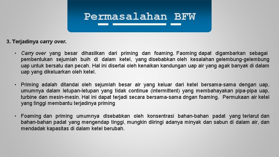 Permasalahan BFW 3. Terjadinya carry over. • Carry over yang besar dihasilkan dari priming