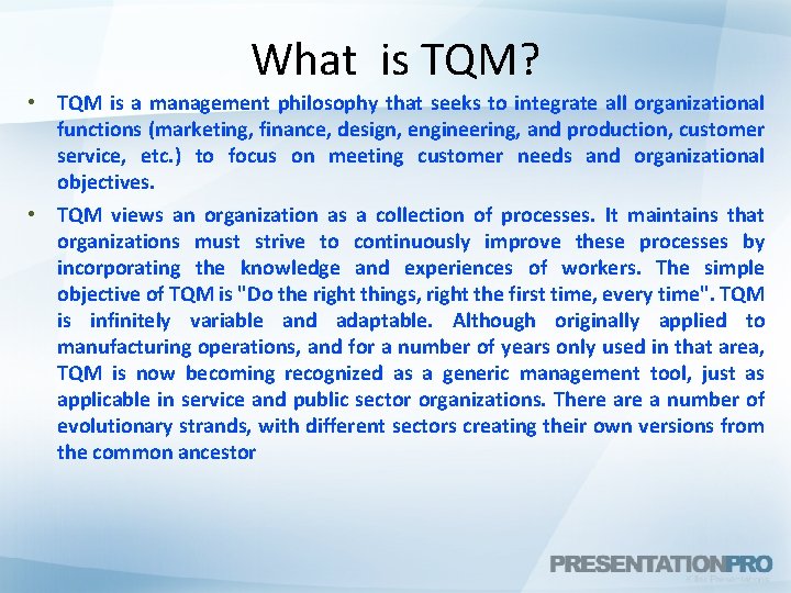 What is TQM? • TQM is a management philosophy that seeks to integrate all