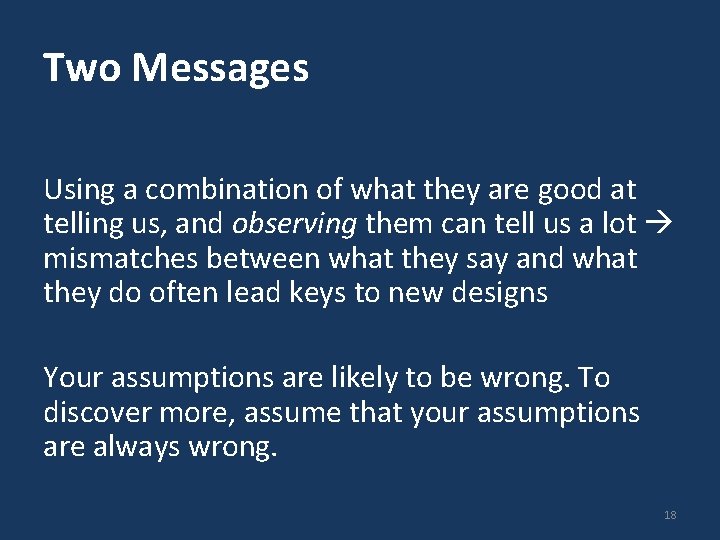 Two Messages Using a combination of what they are good at telling us, and