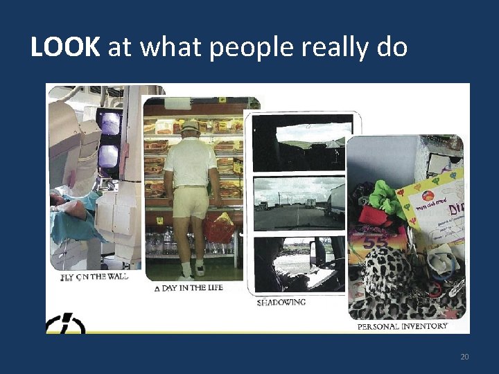 LOOK at what people really do 20 