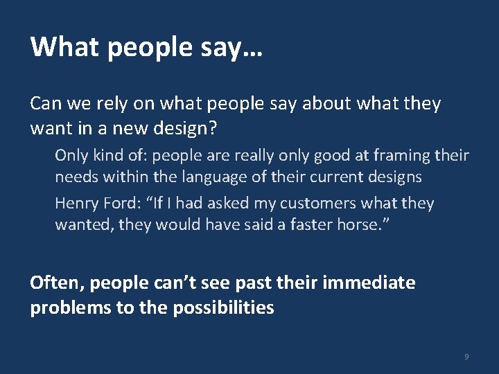 What people say… Can we rely on what people say about what they want