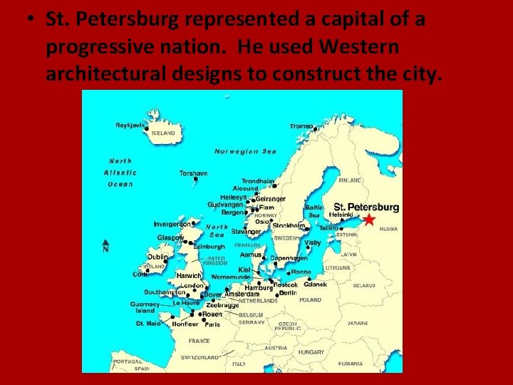  • St. Petersburg represented a capital of a progressive nation. He used Western