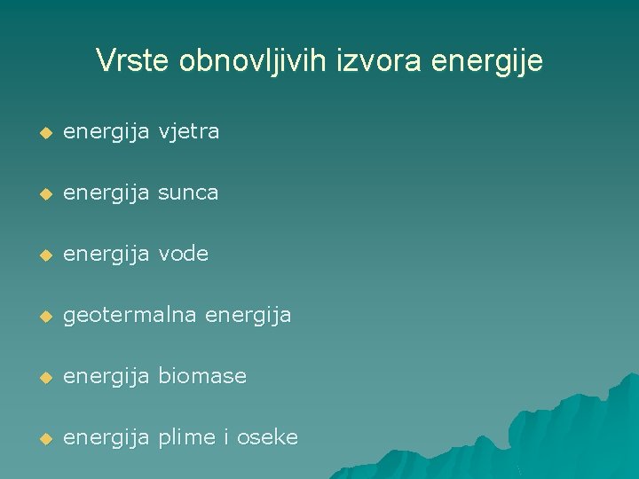Vrste obnovljivih izvora energije u energija vjetra u energija sunca u energija vode u