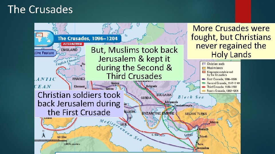 The Crusades But, Muslims took back Jerusalem & kept it during the Second &