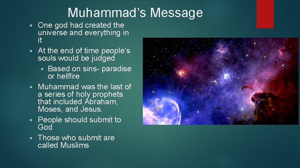Muhammad’s Message § § § One god had created the universe and everything in