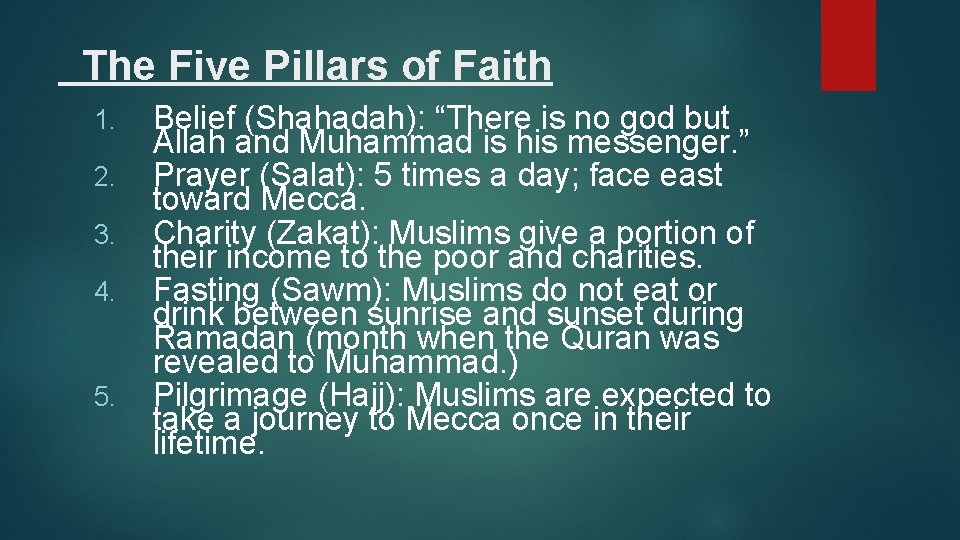 The Five Pillars of Faith 1. 2. 3. 4. 5. Belief (Shahadah): “There is