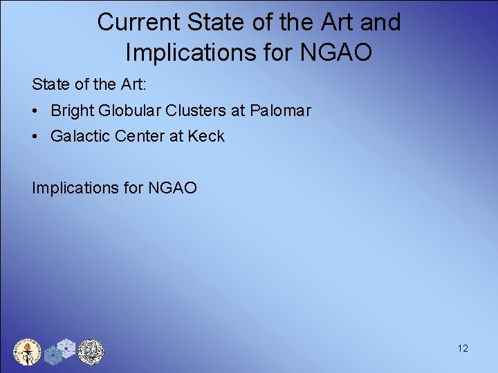 Current State of the Art and Implications for NGAO State of the Art: •