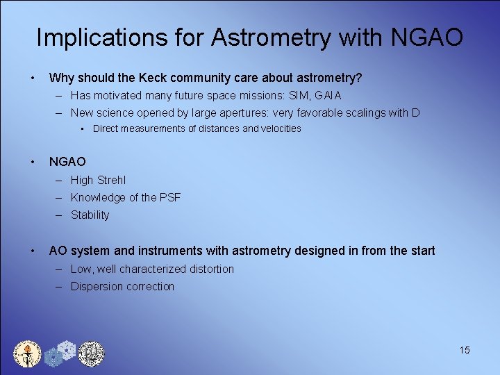 Implications for Astrometry with NGAO • Why should the Keck community care about astrometry?