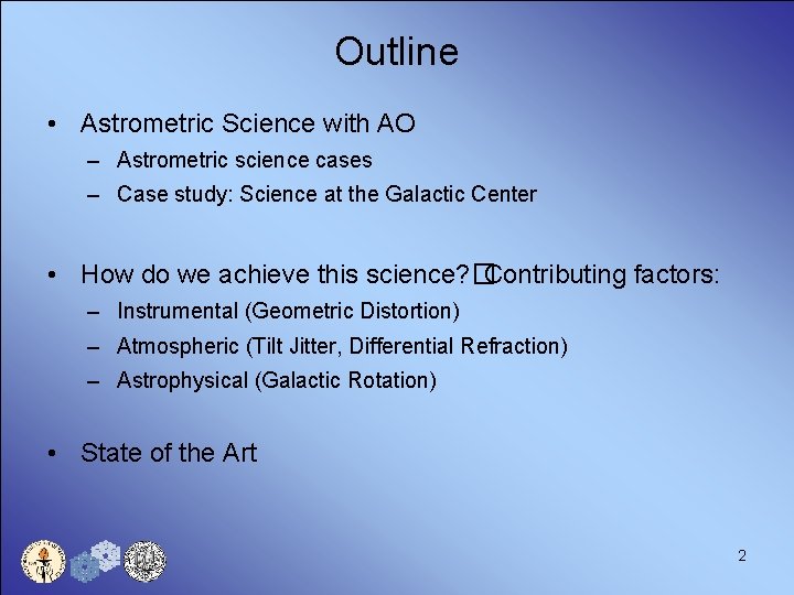 Outline • Astrometric Science with AO – Astrometric science cases – Case study: Science