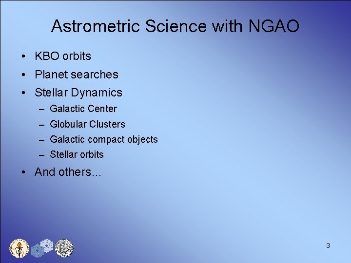 Astrometric Science with NGAO • KBO orbits • Planet searches • Stellar Dynamics –