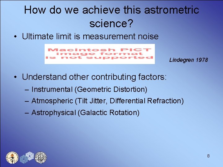 How do we achieve this astrometric science? • Ultimate limit is measurement noise Lindegren